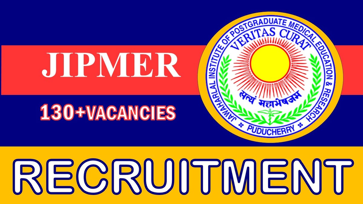 JIPMER Recruitment 2023 Released New Notification: Check Post, Salary, Age Qualification and How to Apply