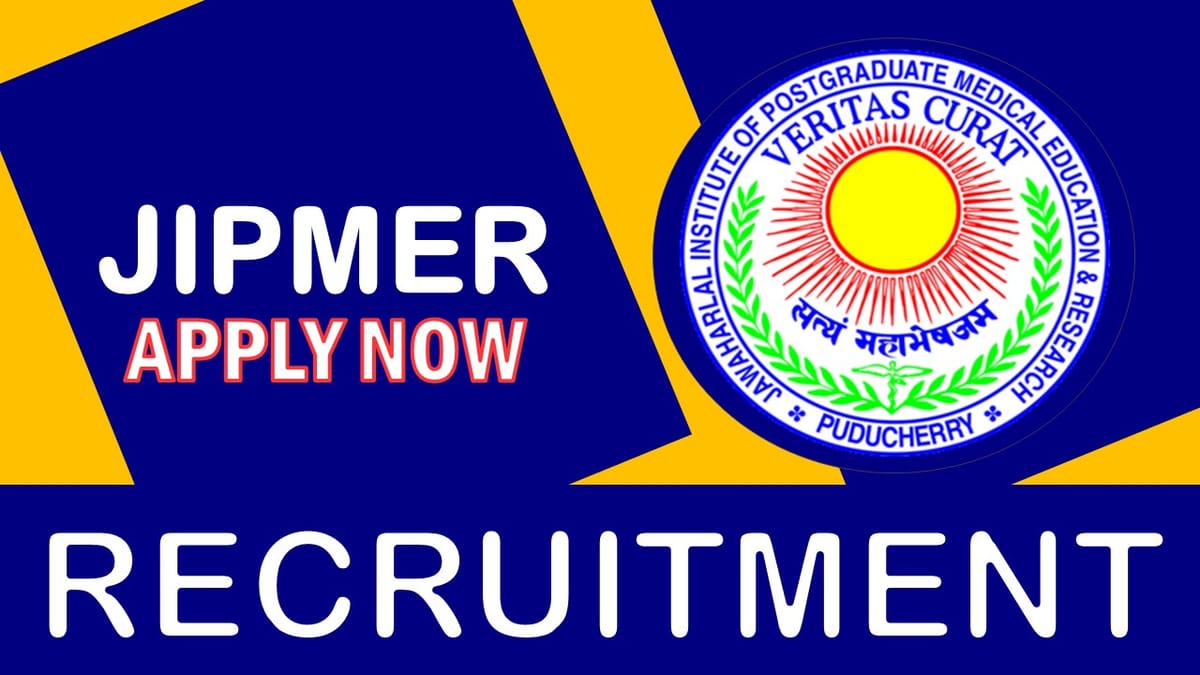 JIPMER Puducherry Recruitment 2023: Check Post, Salary, Age, Qualification and How to Apply