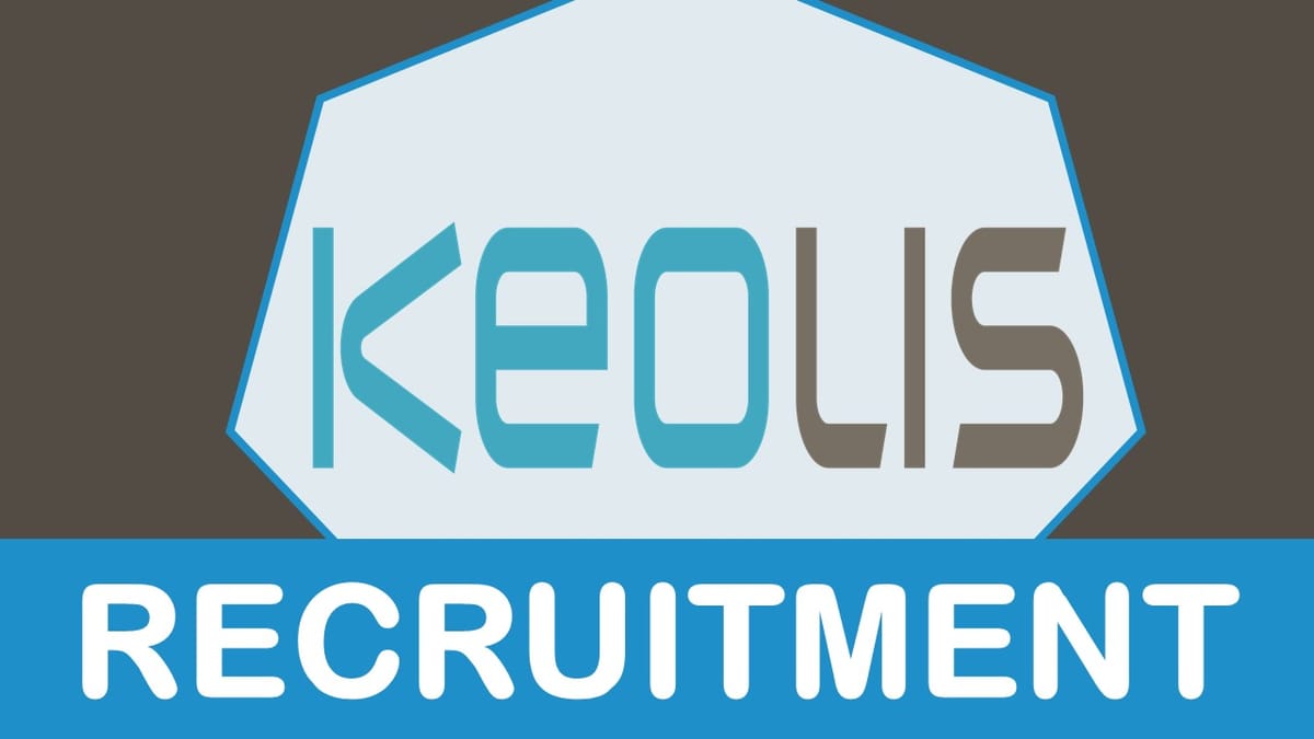 KEOLIS Recruitment 2023 Released New Notification: Check Posts, Eligibility, Pay Scale and Other Important Details