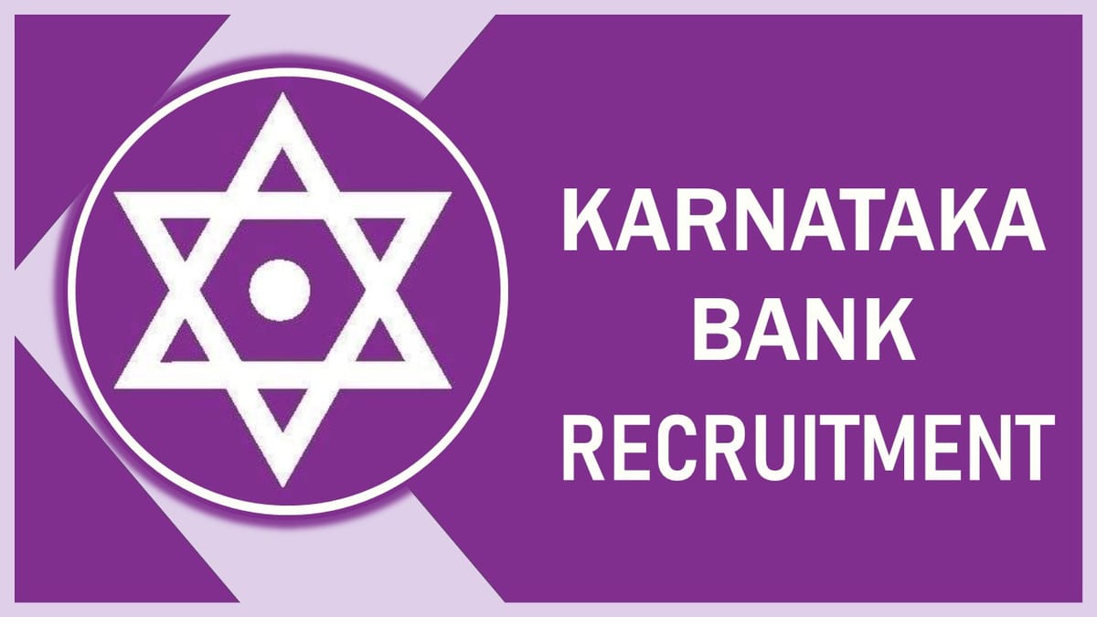 Karnataka Bank Recruitment 2023 Released Notification: Check Vacancies, Qualification, Experience and Process to Apply