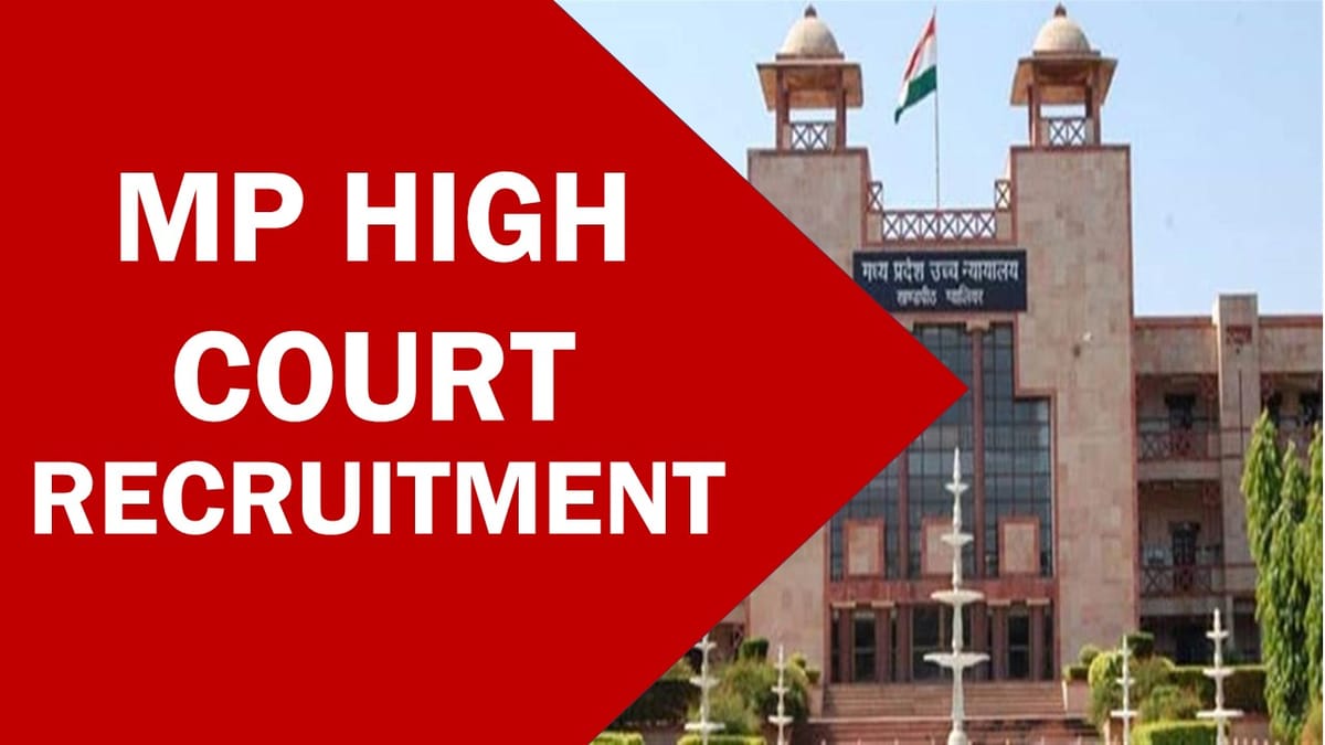 MP High Court Recruitment 2023: Notification Out: Monthly Salary up to 194660, Check Post, Age and Other Details