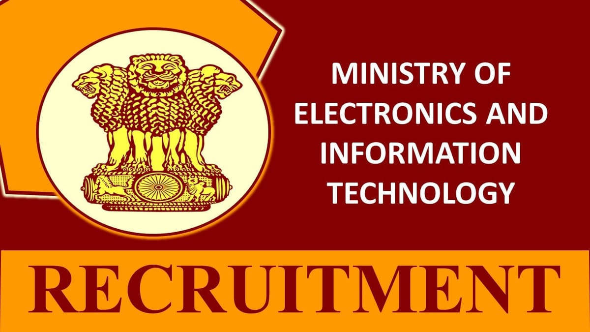Ministry of Electronics and Information Technology Recruitment 2023: Check Vacancies, Posts, Age, Qualification and How to Apply