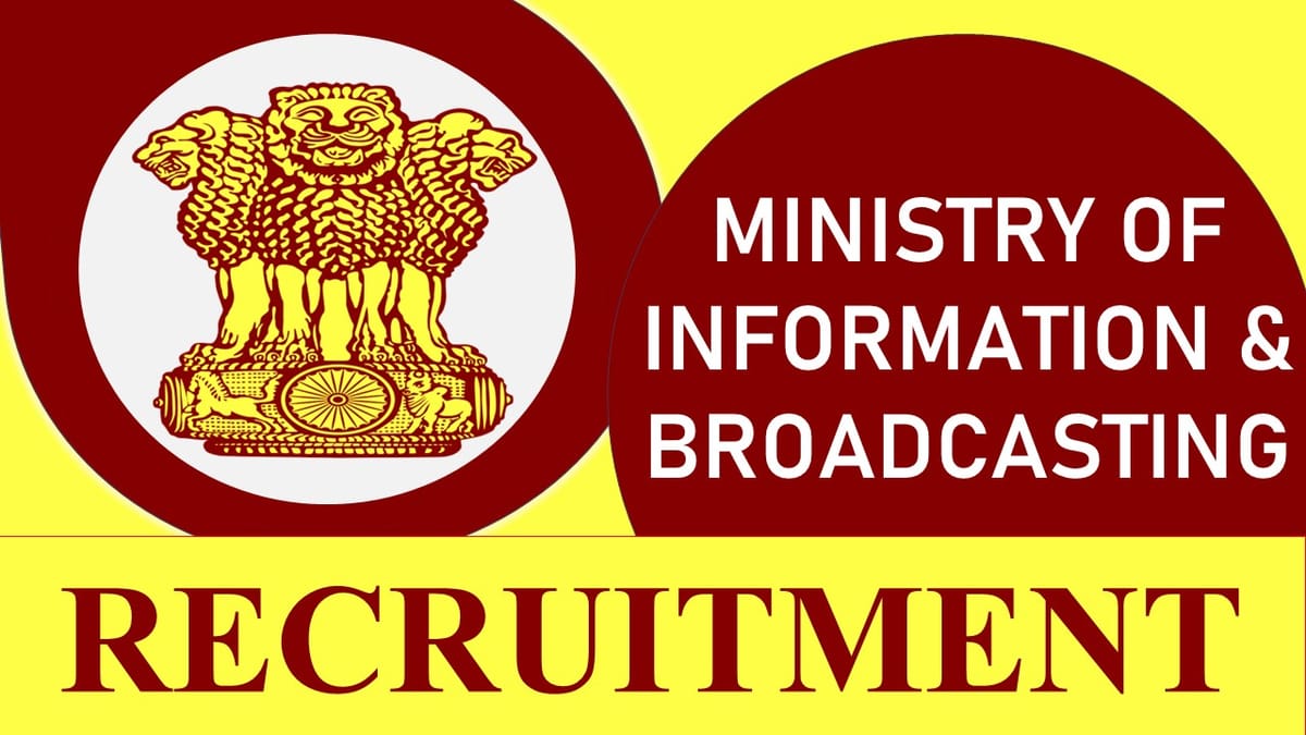 Ministry of Information and Broadcasting Recruitment 2023: Check Post Name, Qualifications, Salary, and How to Apply