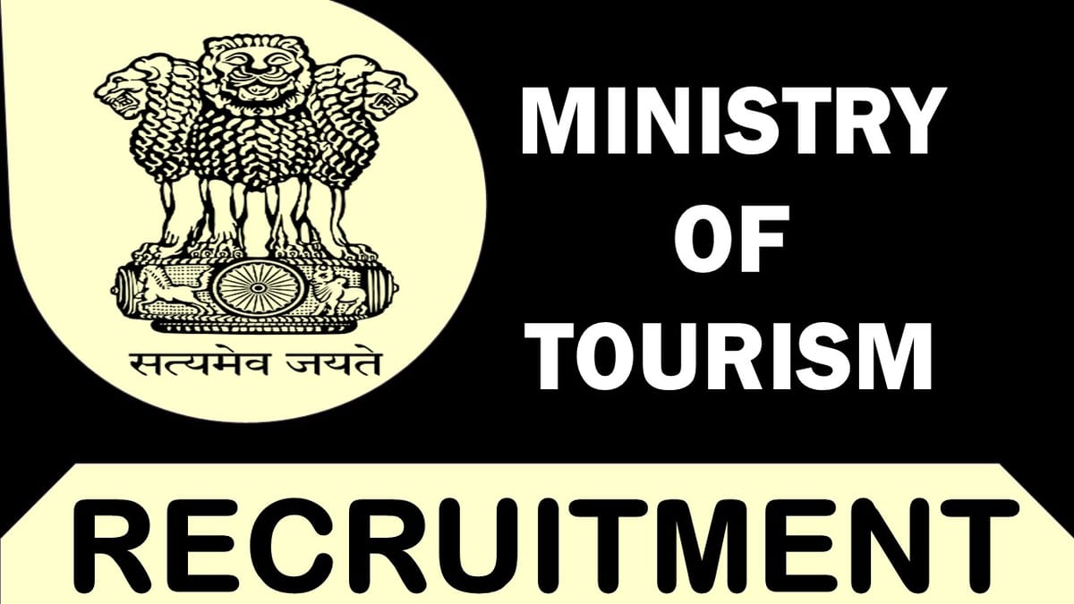 Ministry of Tourism Recruitment 2023: Check Post, Vacancy, Age, Salary, Qualification and How to Apply