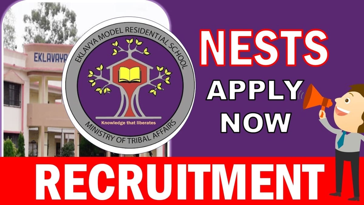NESTS Recruitment 2023 Released New Notification: Check Posts, Qualification, Salary and How to Apply