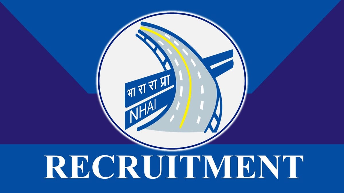 NHAI Recruitment 2023: Salary up to 218200, Check Post, Age, Qualification and Other Important Details