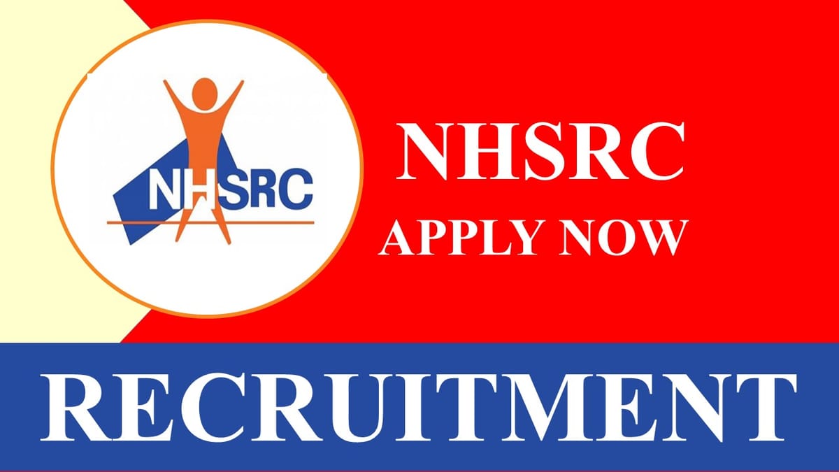 NHSRC Recruitment 2023: Monthly Salary up to 120000, Check Vacancy, Age, Qualification and Application Procedure