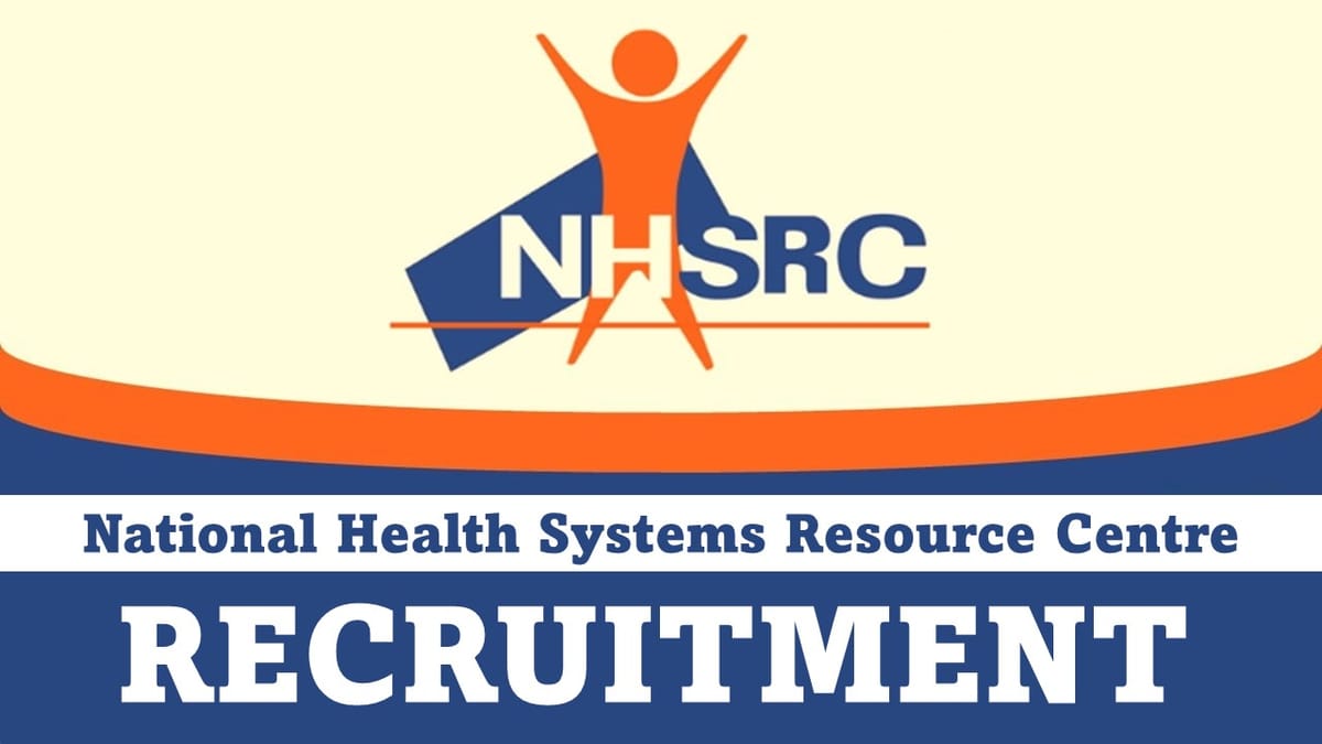 NHSRC Recruitment 2023: Monthly Pay Up to 70000, Check Post, Age, Qualification and How to Apply