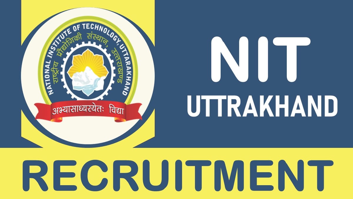 NIT Uttarakhand Recruitment 2023: Monthly Salary Upto 70000, Check Post, Qualification, Age, Selection Process and How to Apply