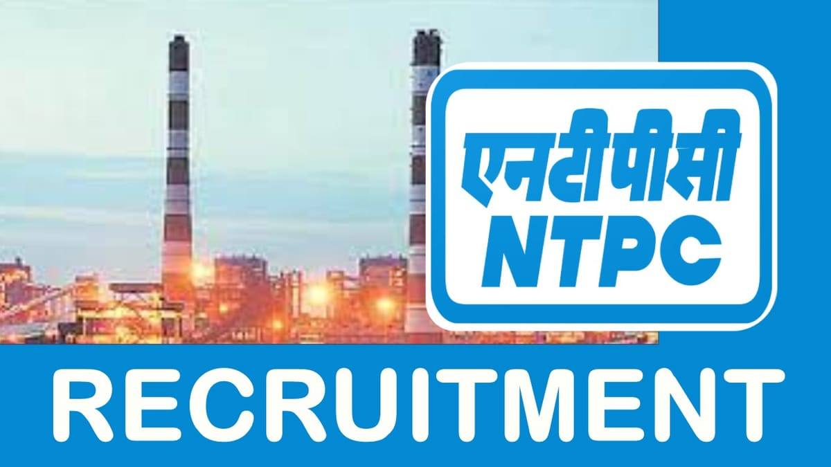 NTPC Recruitment 2023: New Notification Out, Check Post, Qualification and Other Vital Details