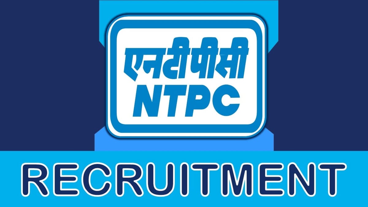 NTPC Recruitment 2023 Notification Out: Check Posts, Age, Salary, Qualification and How to Apply