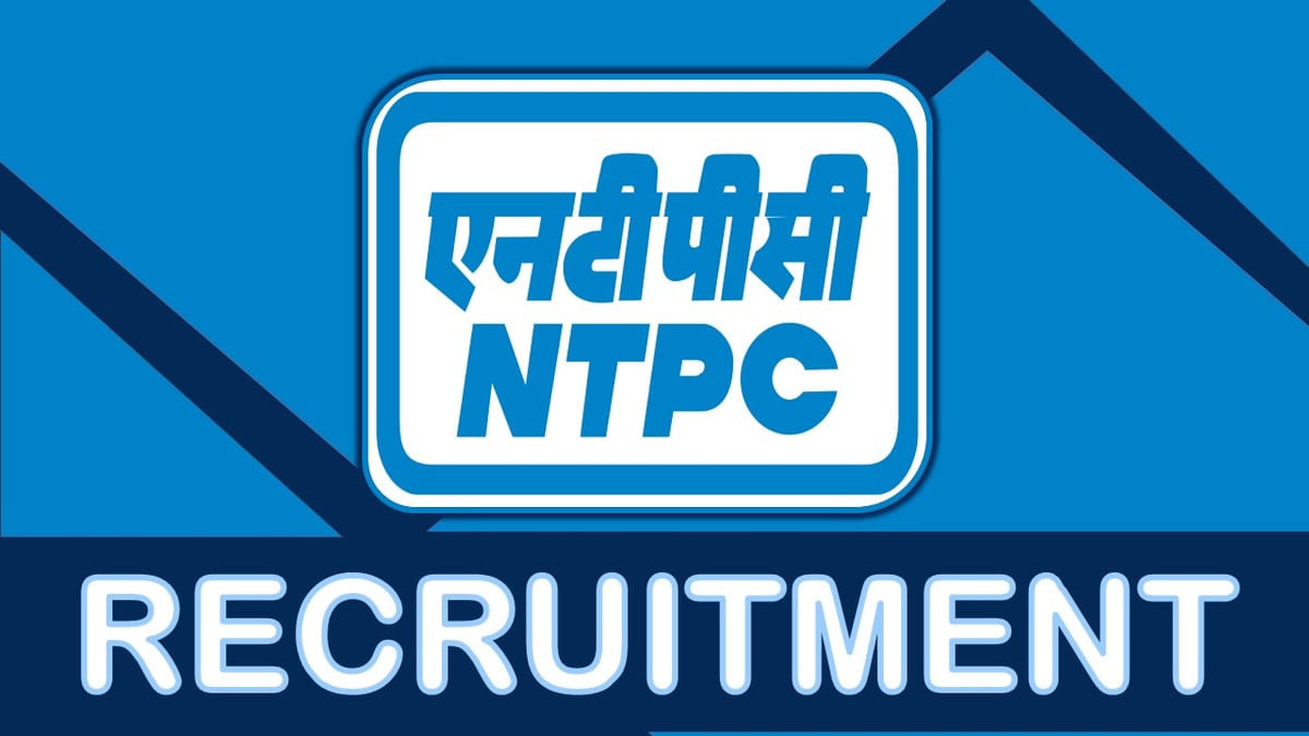 NTPC Recruitment 2023 Released Notification: Check Post, Qualification, Experience, and Application Process