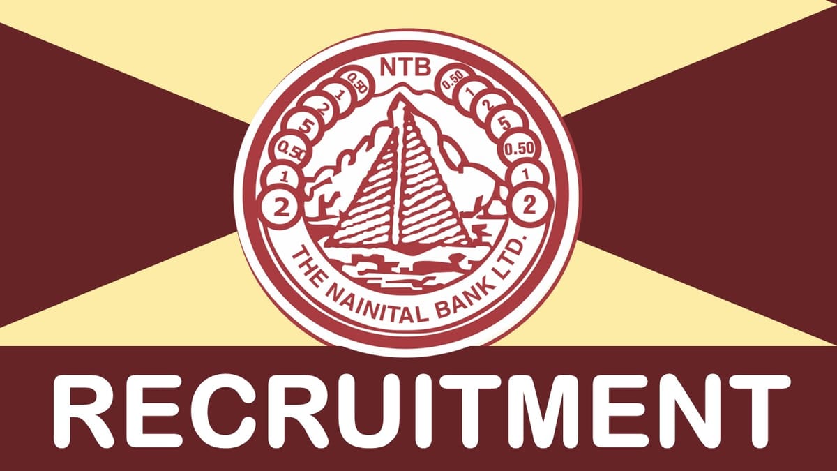 Nainital Bank Recruitment 2023: New Notification Out for 110 Vacancies, Check Posts, Qualification and Other Vital Details