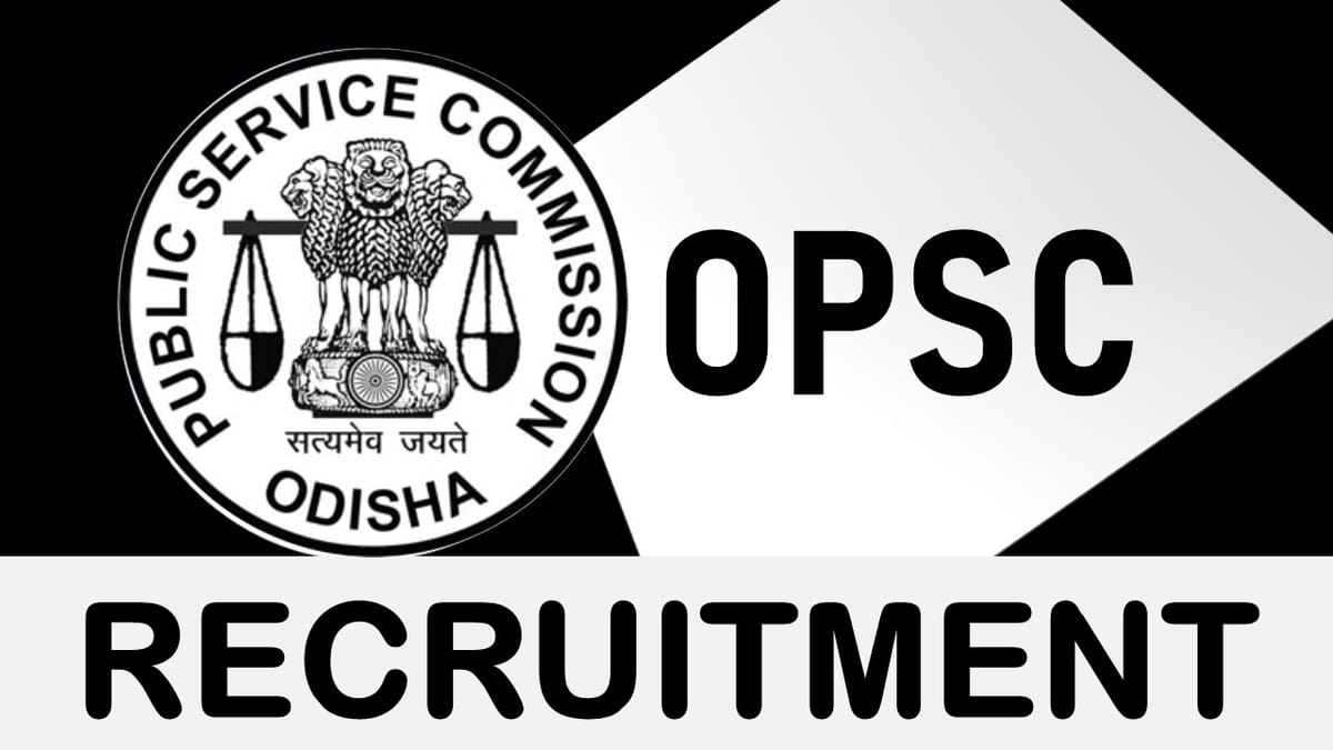 OPSC Recruitment 2023: Notification Out, Check Posts, Salary, Age, Qualification and How to Apply