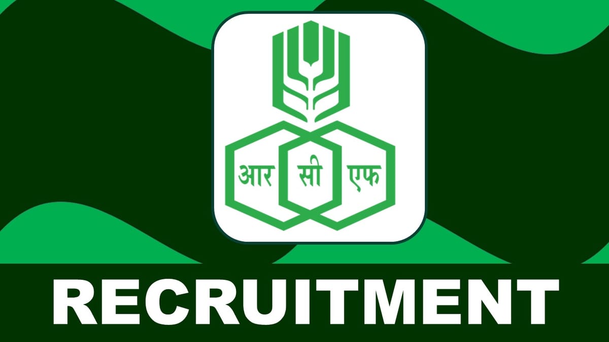 RCF Recruitment 2023 Released Notification for 50 Vacancies: Check Posts, Eligibility and Other Important Details