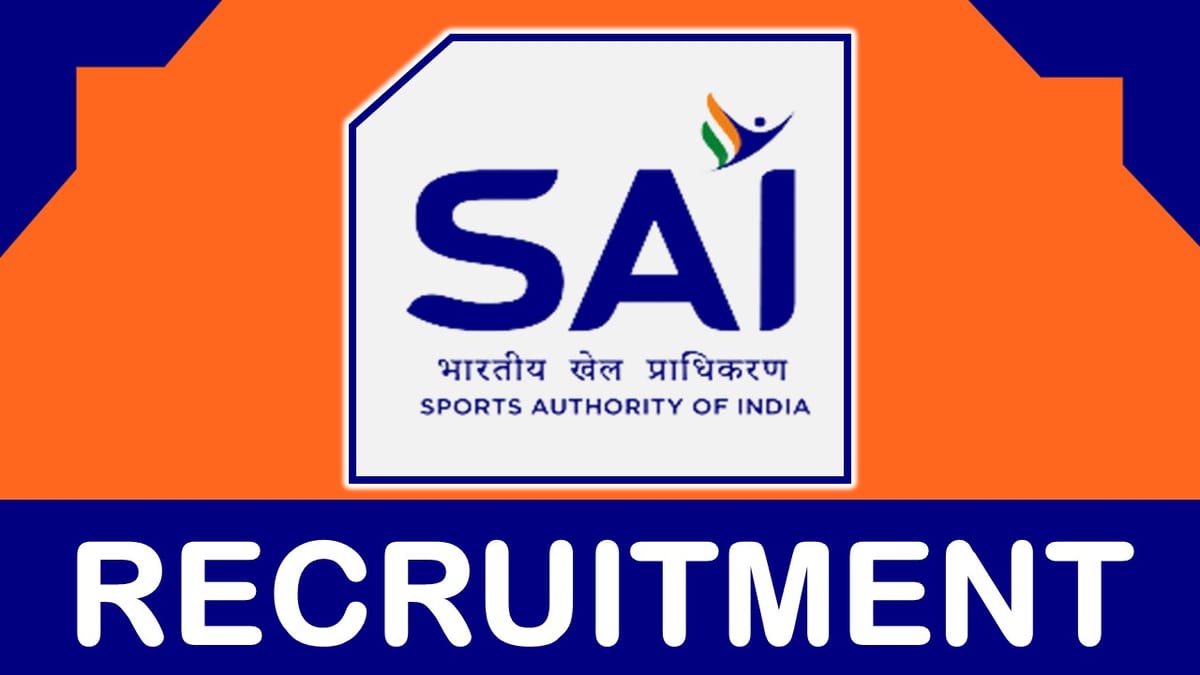 SAI Recruitment 2023: Check Post, Qualification, Pay Scale and Application Procedure