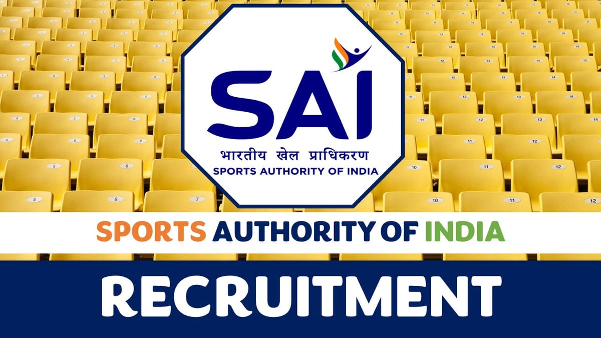 SAI Recruitment 2023: Notification Out, Check Post, Salary, Age, Qualification and How to Apply