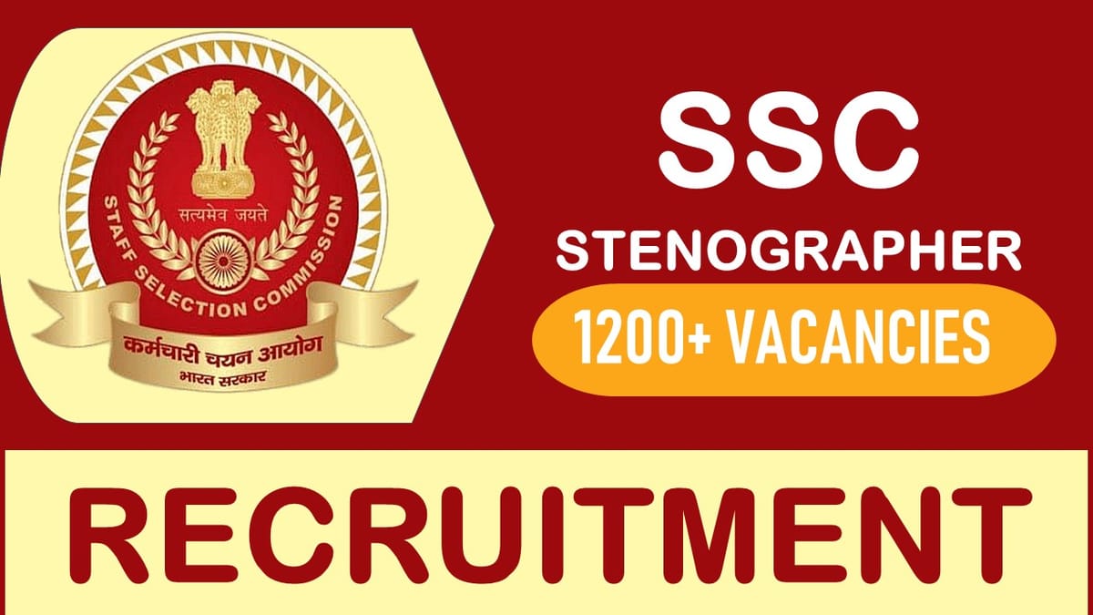 SSC Recruitment 2023 for 1200+ Vacancies: Check Posts, Age, Salary, Qualification and Application Procedure
