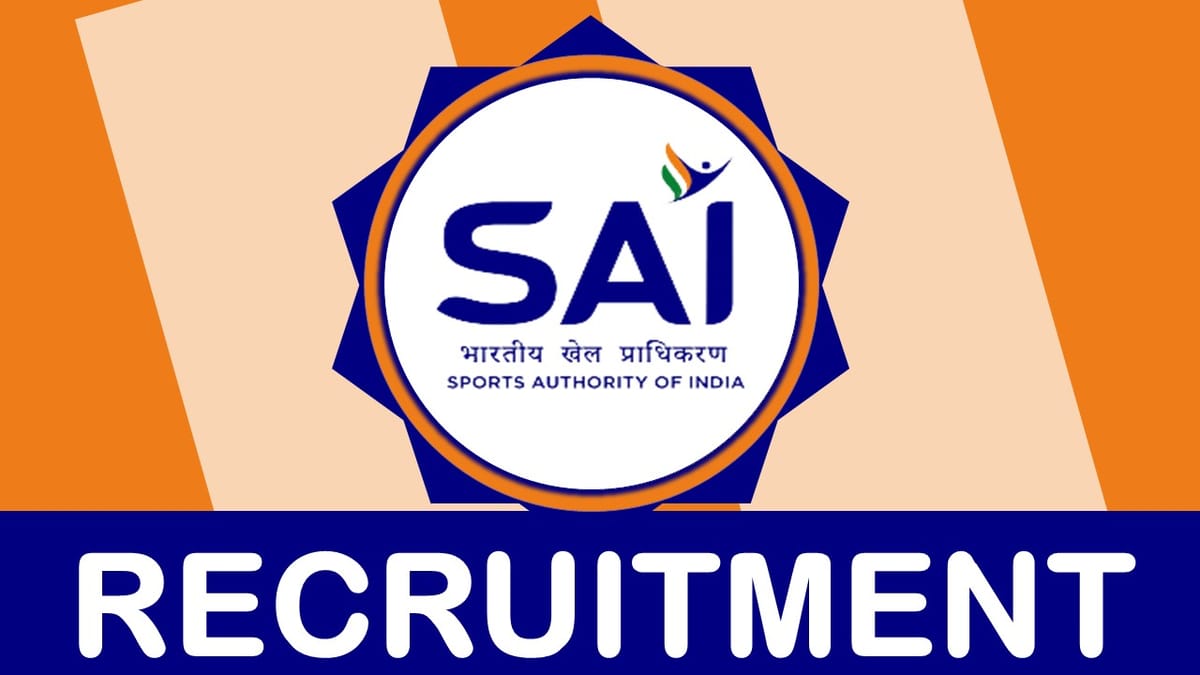 SAI Recruitment 2023 New Notification Out: Monthly Salary upto 209200, Check Post, Vacancies, Eligibility, and Process to Apply