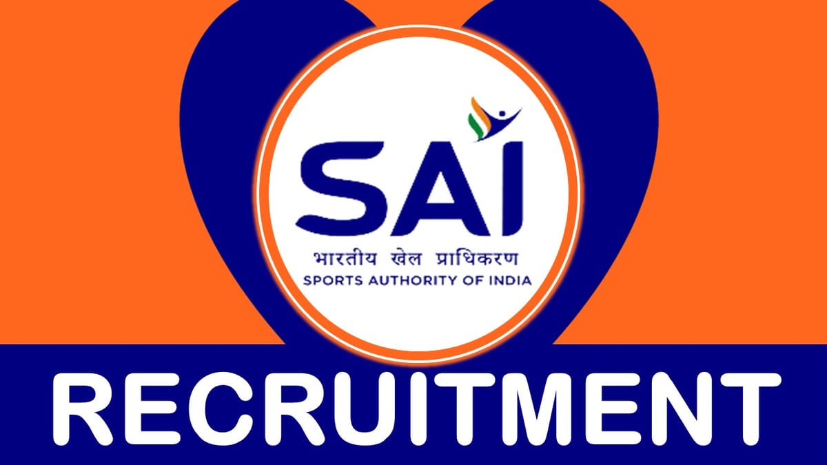 SAI Recruitment 2023 New Notification Out: Check Post, Vacancy, Qualification, and Process to Apply