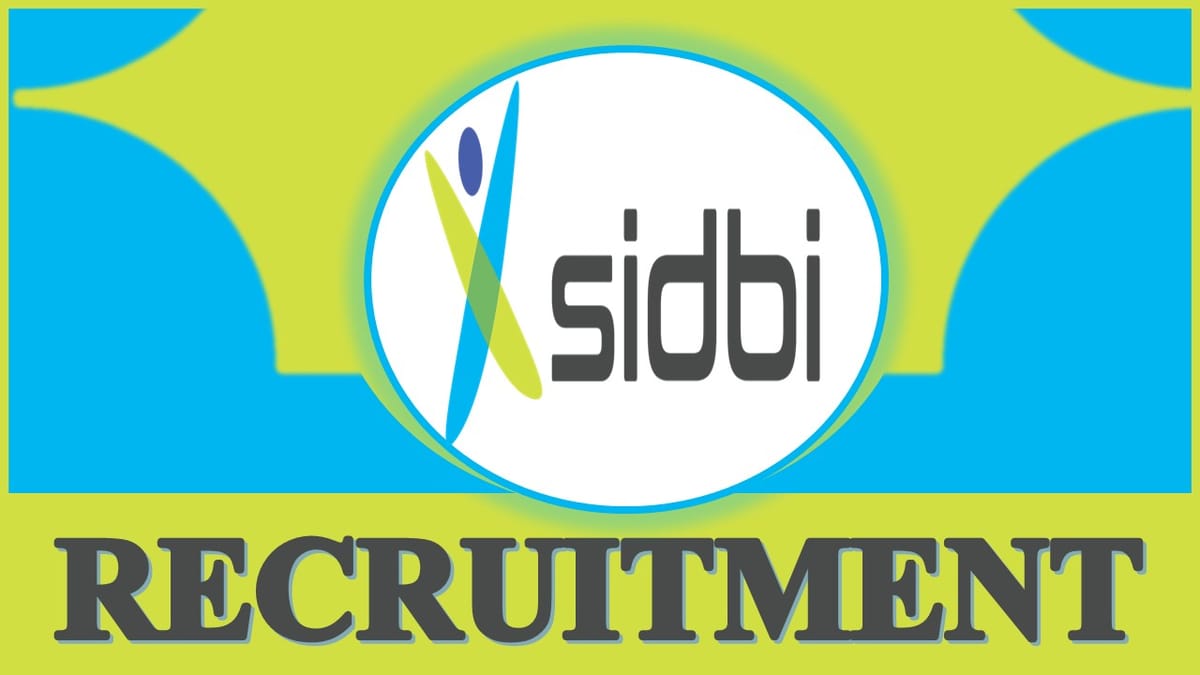 SIDBI Recruitment 2023: Check Post, Vacancy, Age, Eligibility Criteria, Salary and How to Apply
