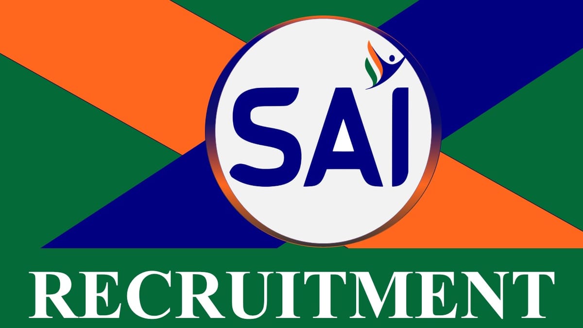 SAI Recruitment 2023 New Notification Out: Check Post, Vacancy, Age, and Application Process