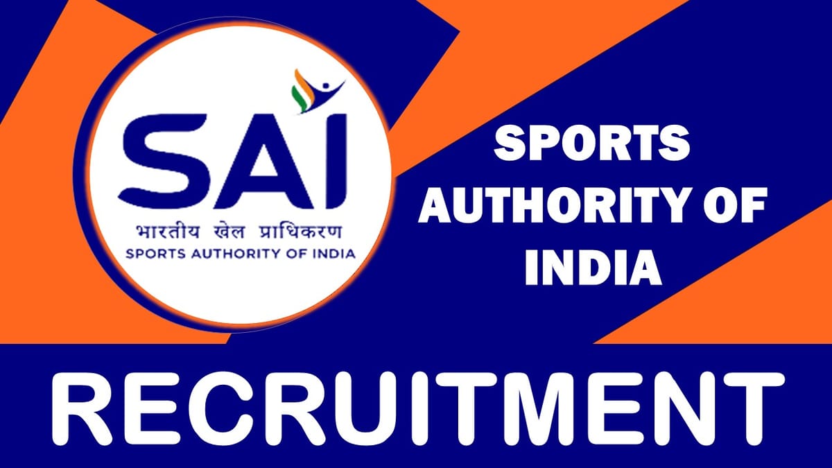 SAI Recruitment 2023: Monthly Salary Upto 1 lakhs, Check Post, Qualification, and Other Details