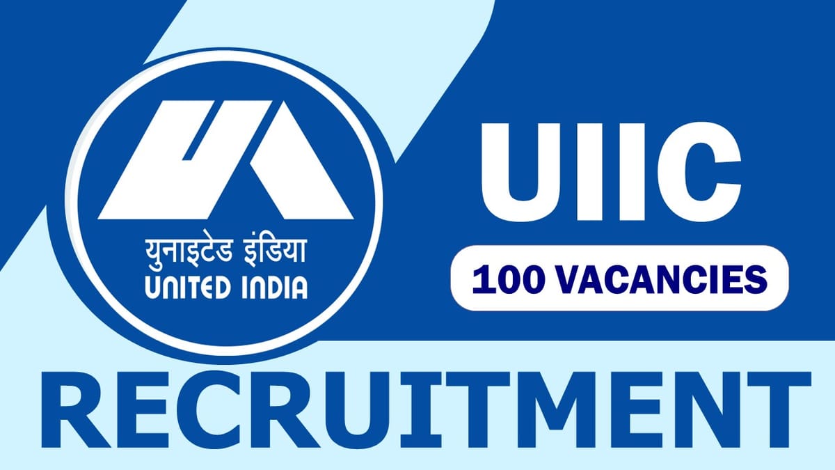 United India Insurance Recruitment 2023: Notification Out for 100 Vacancies, Check Posts, Qualification, and Process to Other