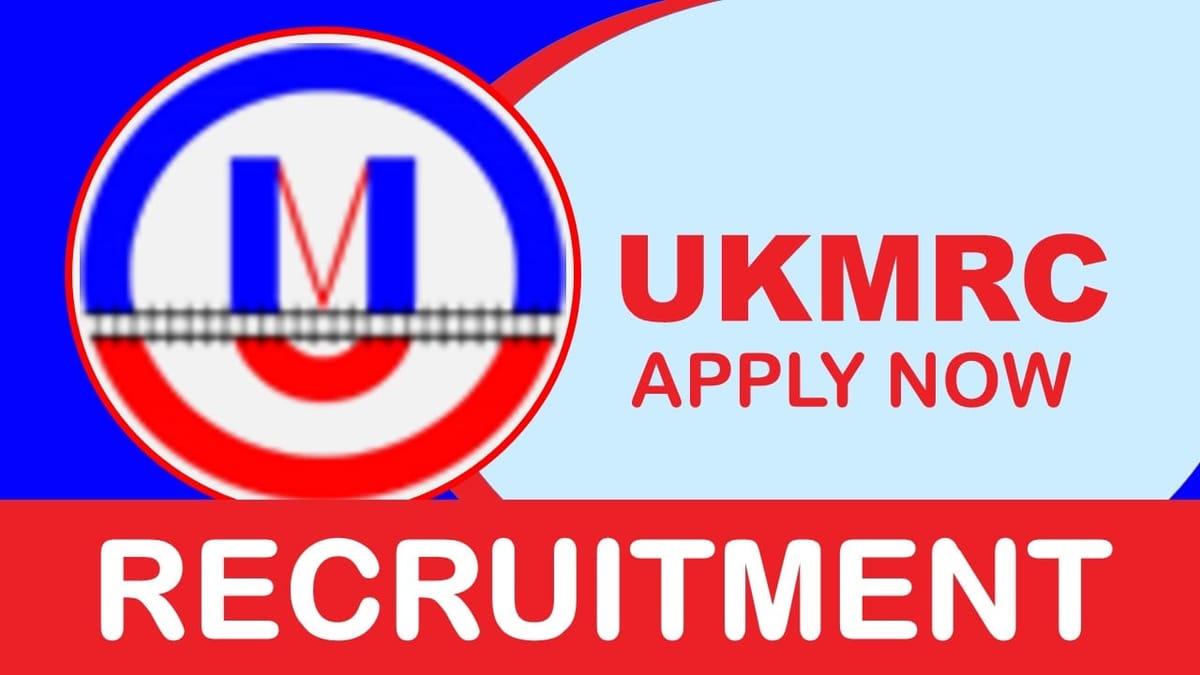 UKMRC Recruitment 2023 Notification Out: Monthly salary upto 280000, Check Posts, Age, Qualification, Salary and How to Apply