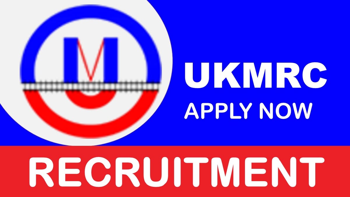 UKMRC Recruitment 2023 Notification Out: Check Post, Salary, Age, Qualification and How to Apply