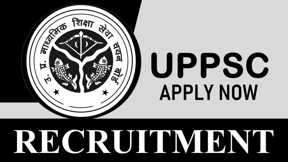 UPPSC Recruitment 2023 New Notification Released: Check Post, Vacancies, Age, Salary, Qualification and Application Procedure