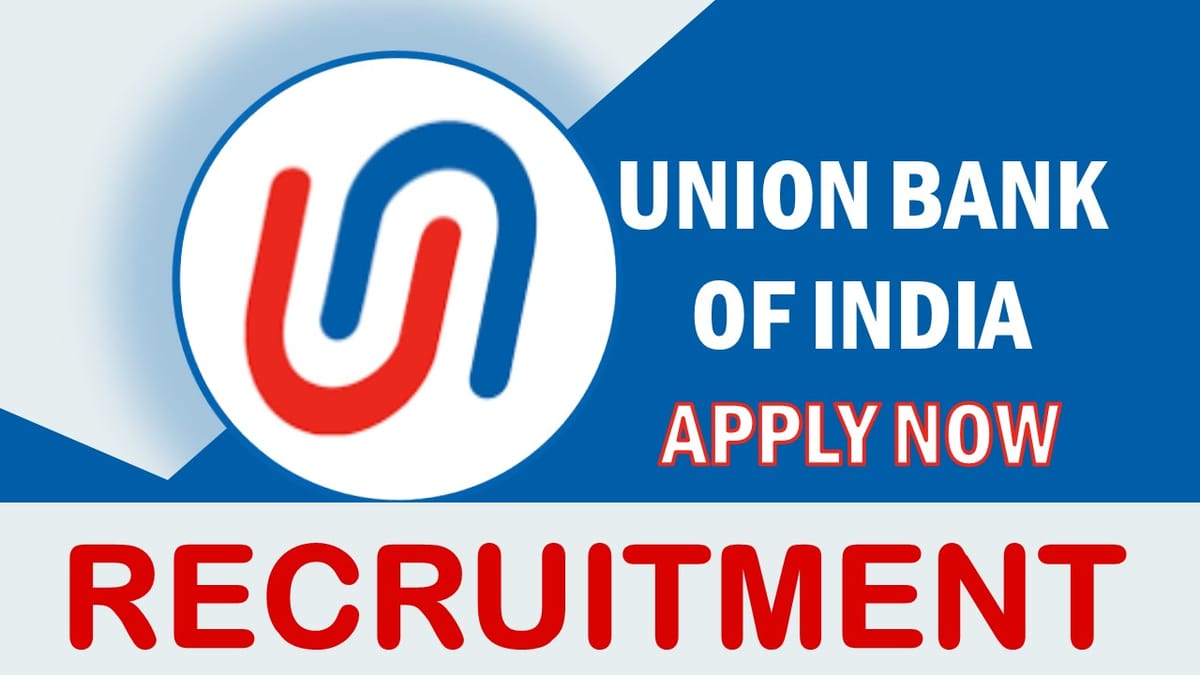 Union Bank of India Recruitment 2023: Monthly Stipend up to 30000, Check Vacancies, Age, Qualification and Process to Apply