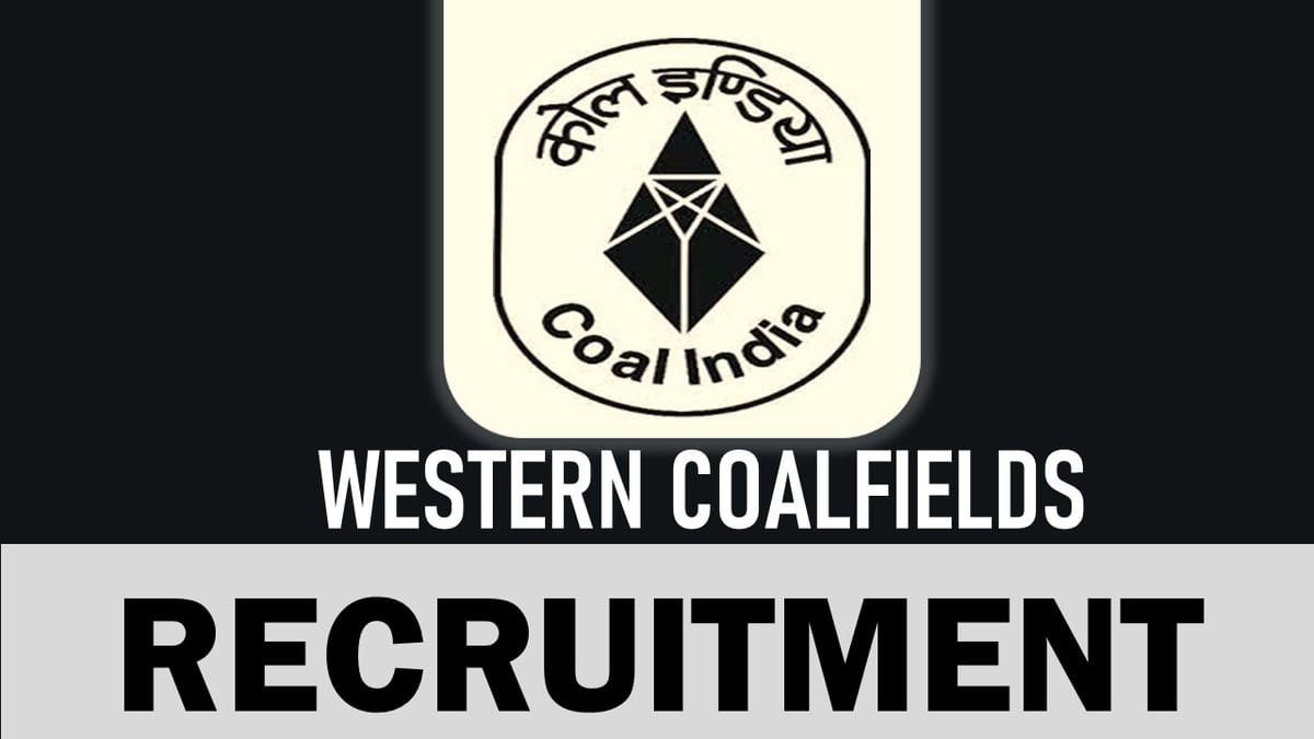 Western Coalfields Recruitment 2023: Monthly Salary of Up to Rs. 150000, Check Post, Qualification, Age Limit and Other Vital Details