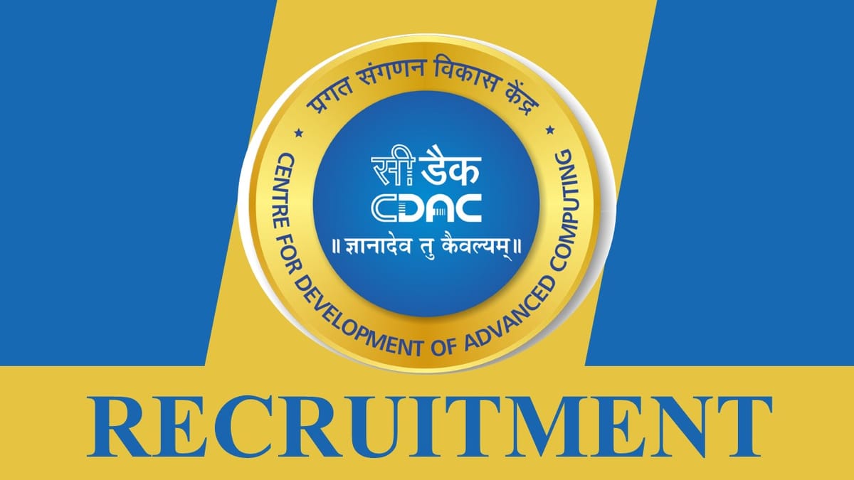 C-DAC Recruitment 2023 Notifications Released: Monthly Salary upto 78800, Check Posts, Eligibility and How to Apply