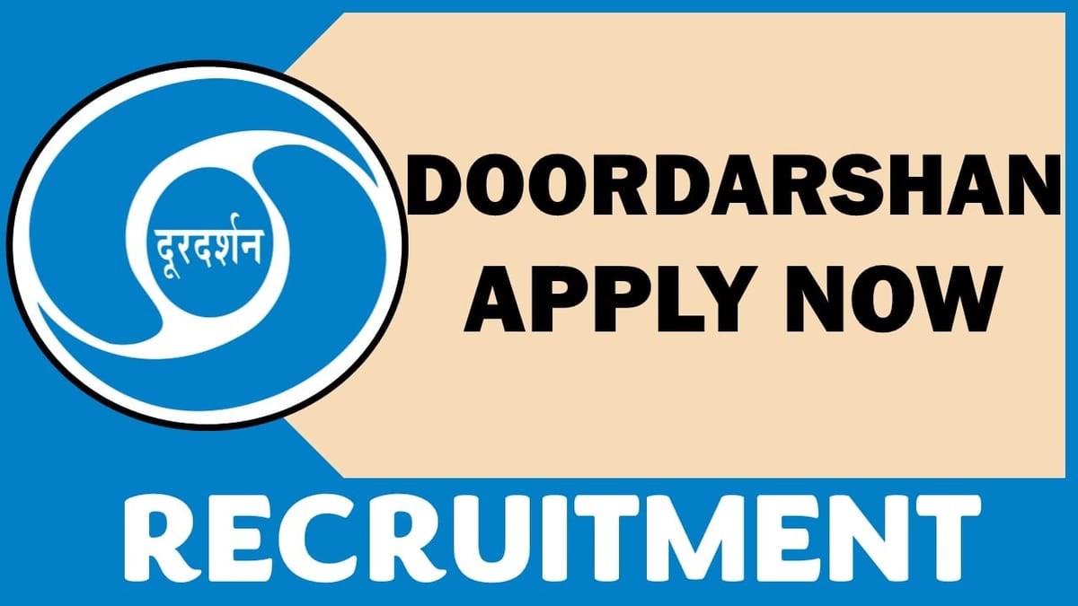 Doordarshan Recruitment 2023: Notification Out for Various Posts, Check Vacancies, Age, Salary and How to Apply