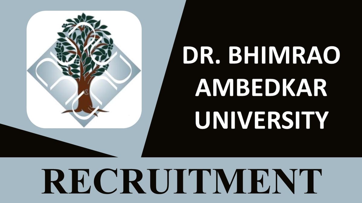 Dr. B.R Ambedkar University Recruitment 2023: Check Post, Qualification, Salary and Other Vital Details