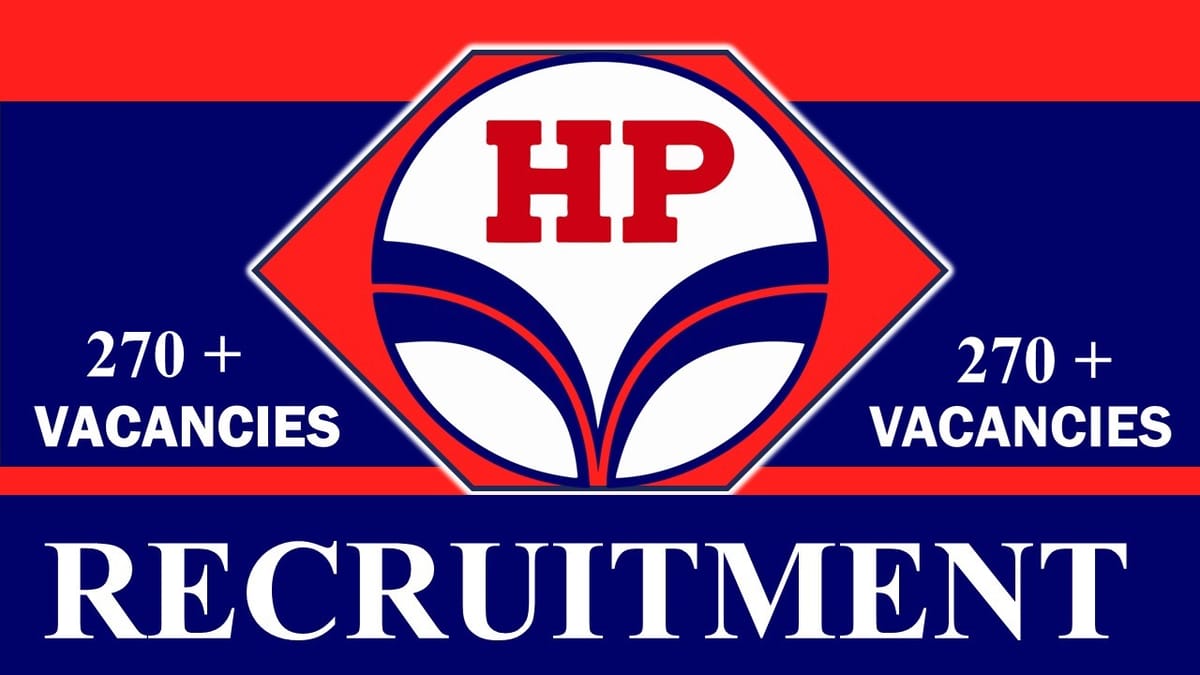 Hindustan Petroleum Recruitment 2023: Notification Out for 270 + Vacancies: Monthly salary upto 280000, Check Posts, Age, Qualification and How to Apply