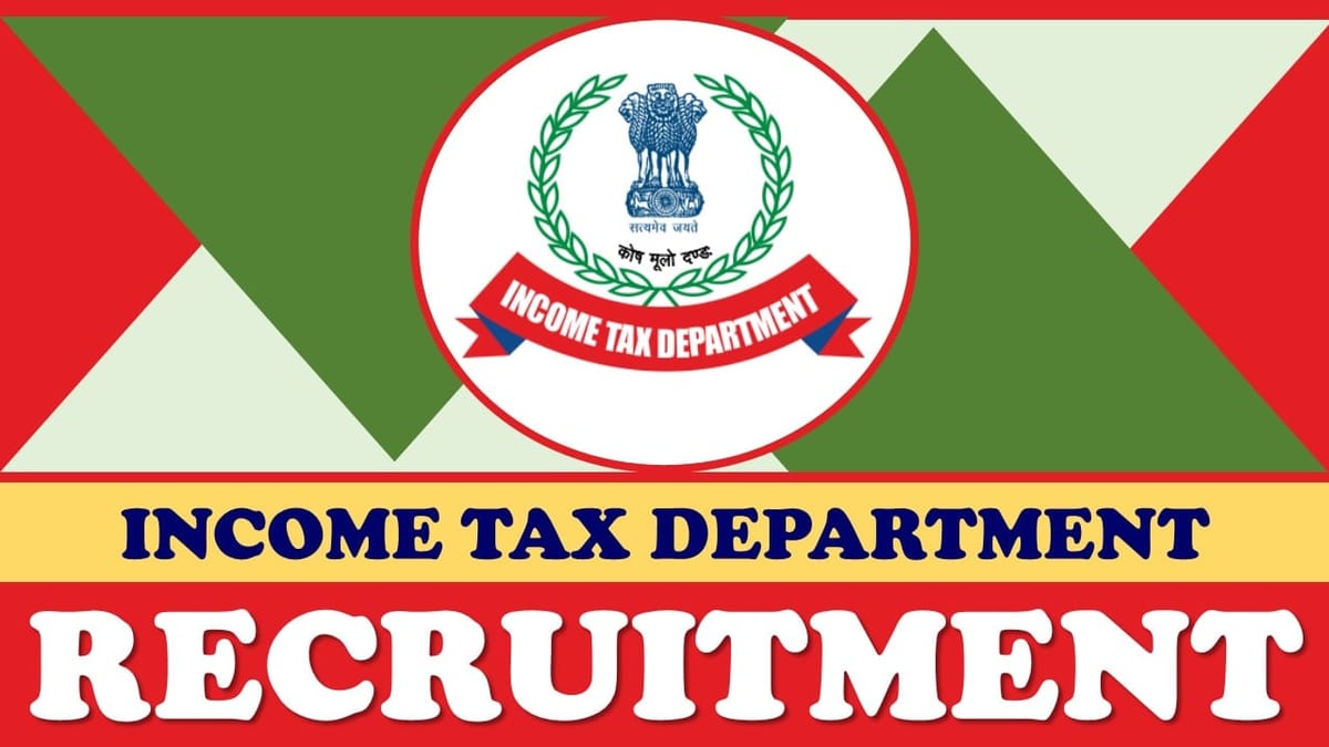 Income Tax Recruitment 2023: New Notification Out, Check Post, Qualification, Salary and Applying Procedure