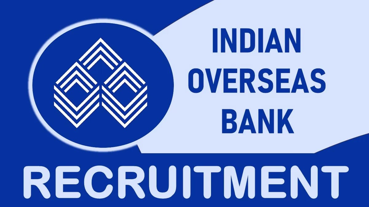 Indian Overseas Bank Recruitment 2023 Notification Out: Check Post, Qualification, Salary and Other Important Details