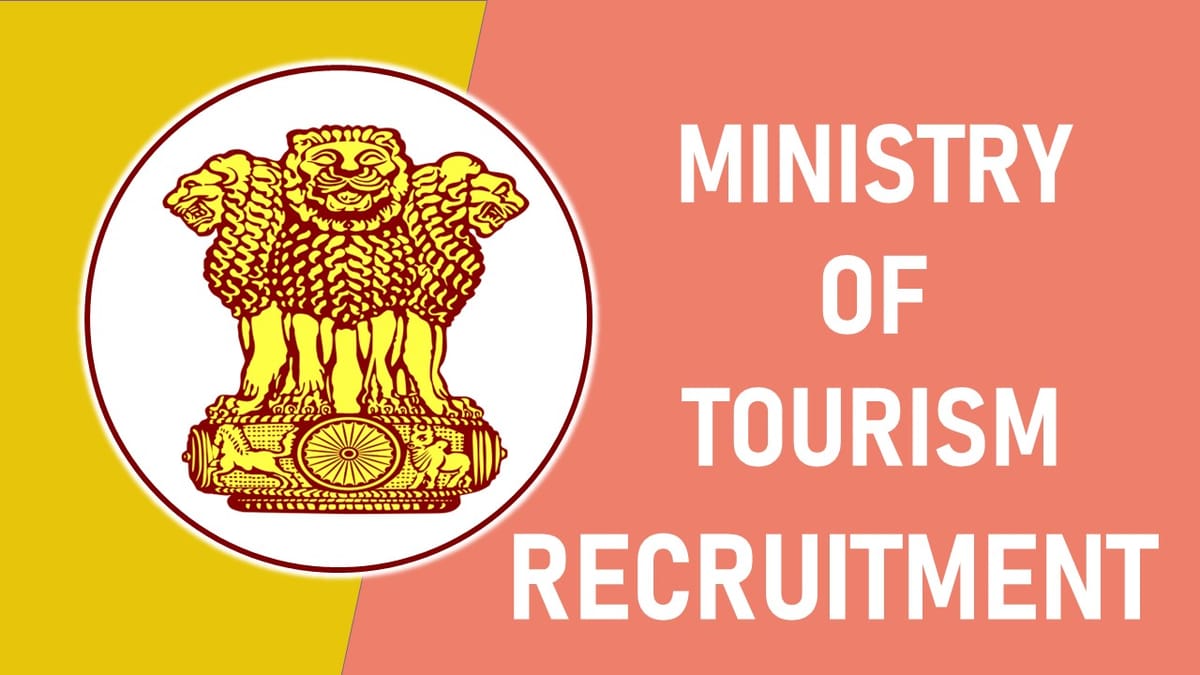 Ministry of Tourism Recruitment 2023: Check Post, Vacancy, Qualification, Experience, and Other Details