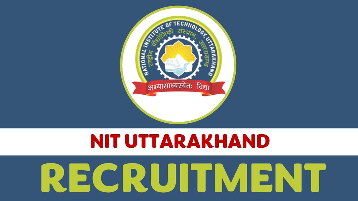 NIT Uttarakhand Recruitment 2023: Check Posts, Qualification and Other Relevant Information