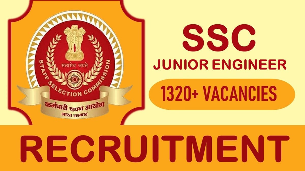 SSC Recruitment 2023 Notification Out for 1320+ Vacancies: Monthly Salary up 112400, Check Post, Qualification, Salary and How to Apply