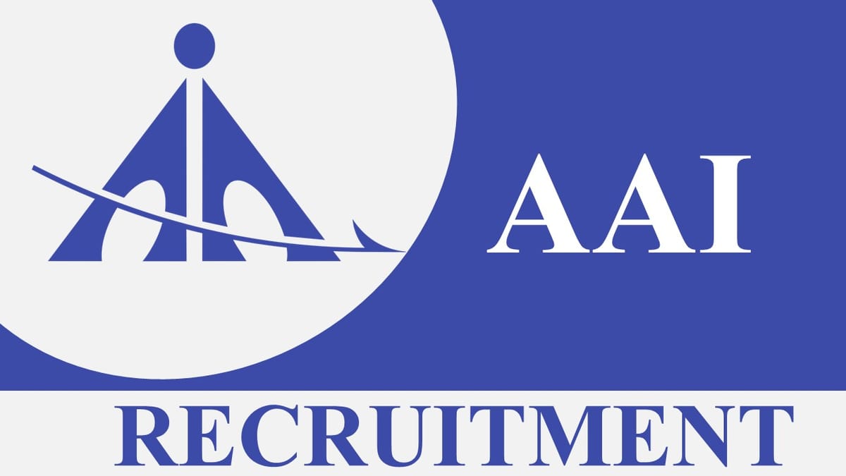 AAI Recruitment 2023: Monthly Salary Upto 50000, Check Post, Age, Qualifications, Selection Process and How to apply