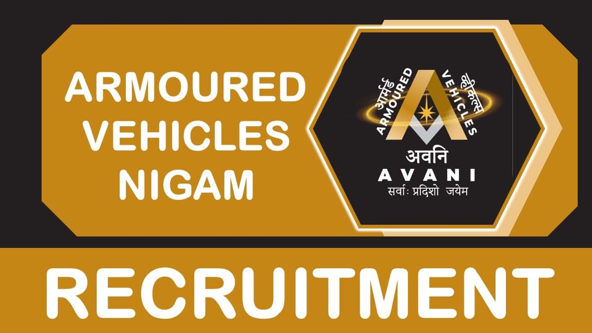 AVNL Recruitment 2023: Monthly Salary up to 60000, Check Vacancies, Posts, Age, Qualification and Other Vital Details