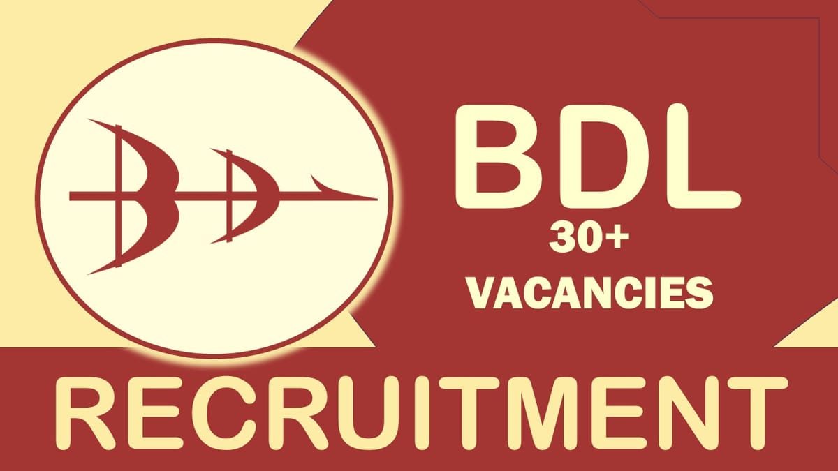 BDL Recruitment 2023: Notification Out for 30+ Vacancies, Check Posts, Qualification, Experience and Interview Details