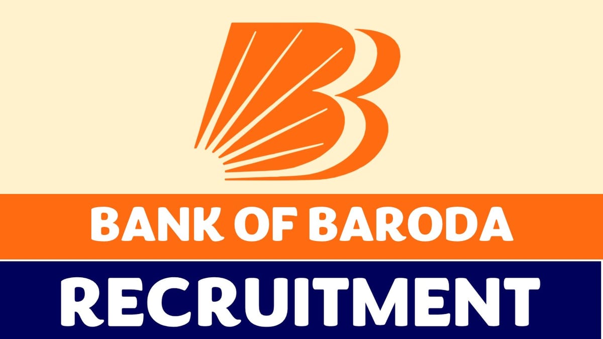 Bank of Baroda Recruitment 2023: Annually Salary Up to 25 Lakhs, Check Post, Qualification, Selection Process and How to Apply