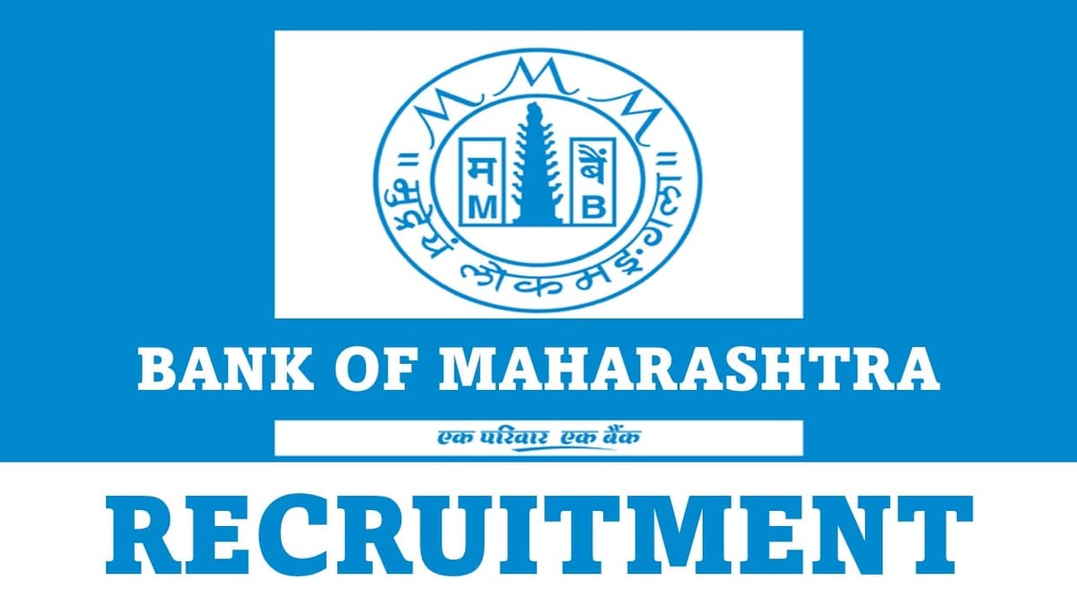 Bank of Maharashtra Recruitment 2023: Check Vacancy, Post, Age, Salary, Qualification and Application Procedure