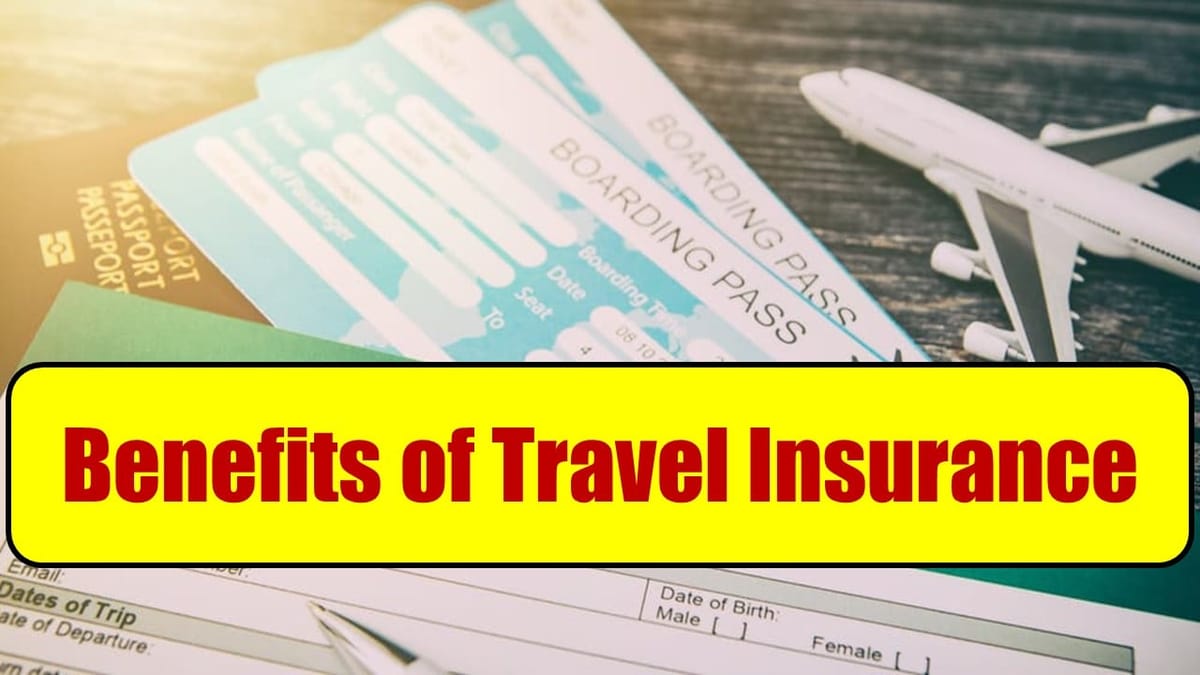 All about Travel Insurance: Know the importance of a Travel Insurance Policy, Check its Types