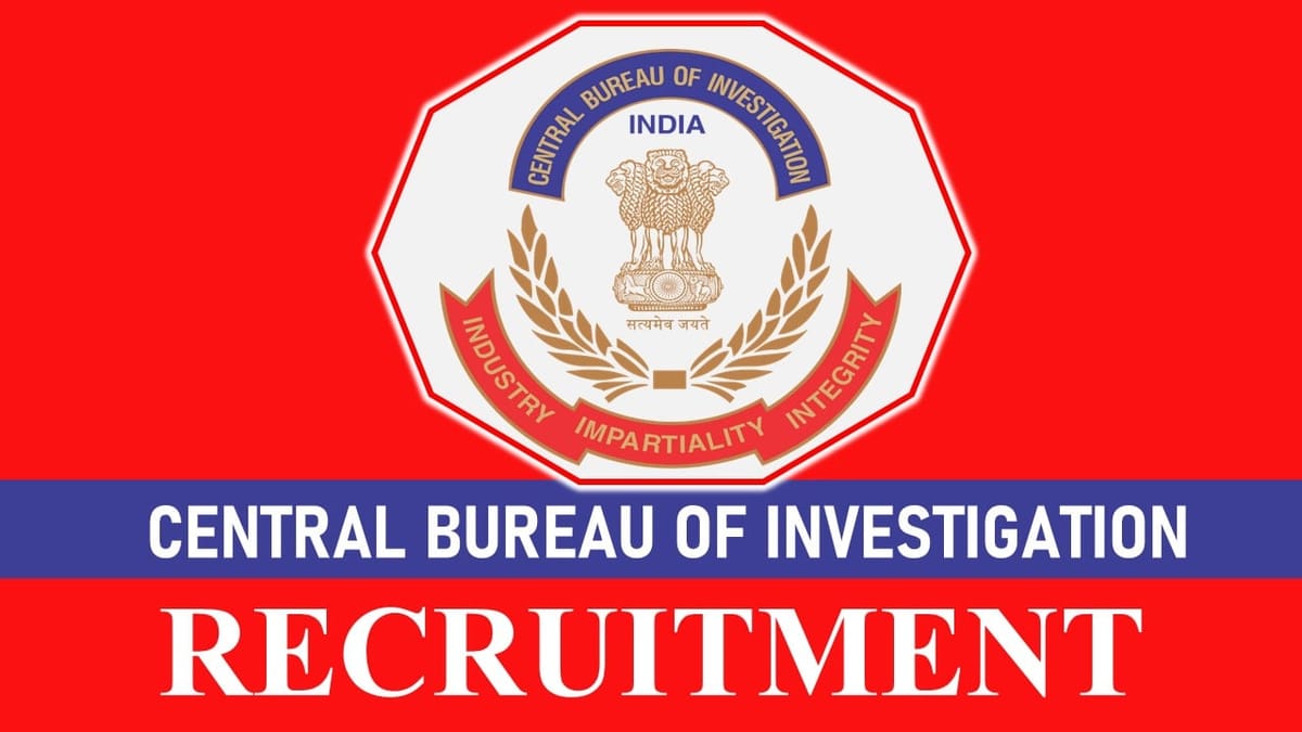 CBI Recruitment 2023: Notification Out, Check Post, Vacancies, Eligibility, and Process to Apply