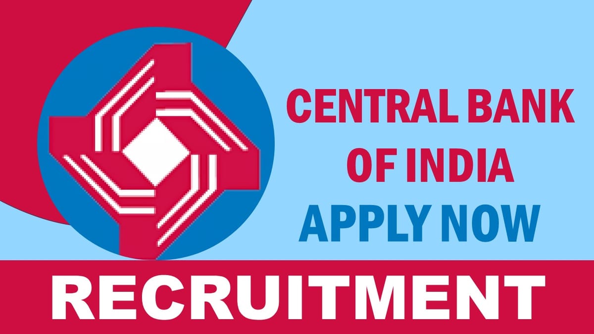 Central Bank of India Recruitment 2023: Check Posts, Age, Salary, Qualification and How to Apply